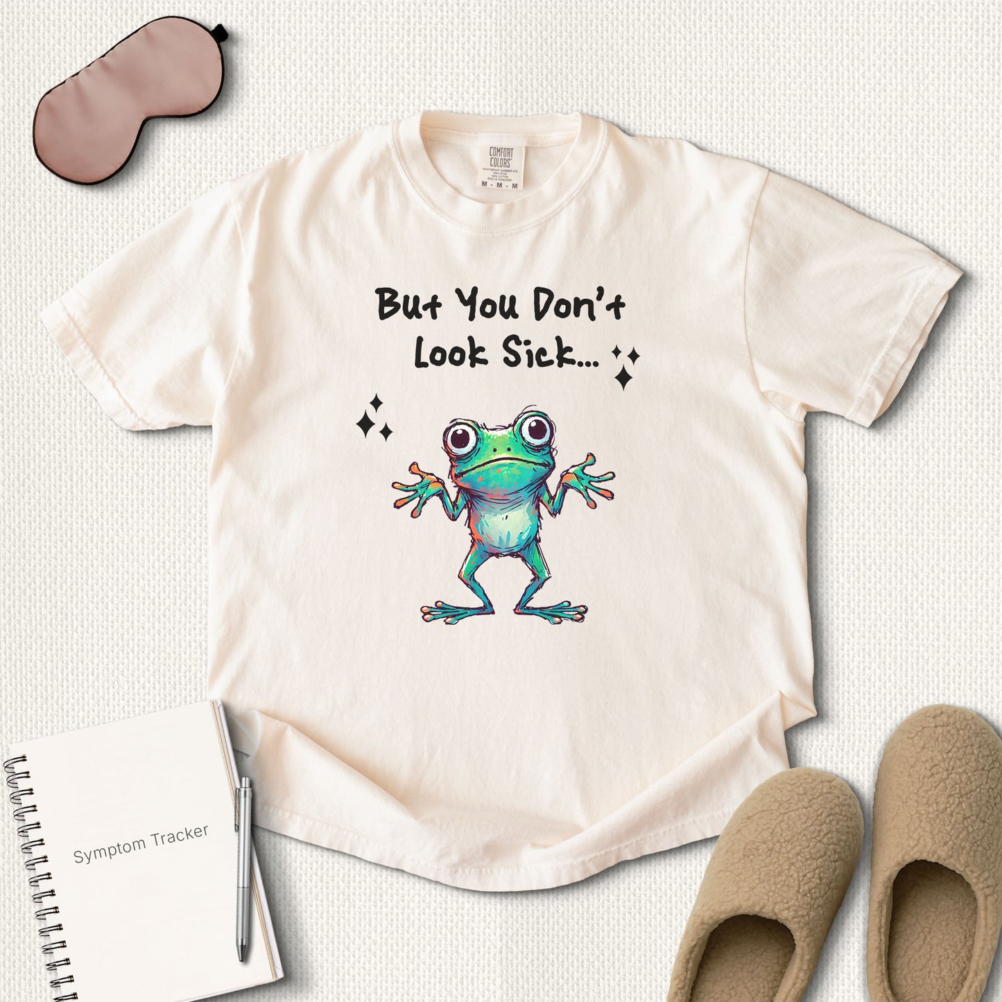 But You Don’t Look Sick T-Shirt