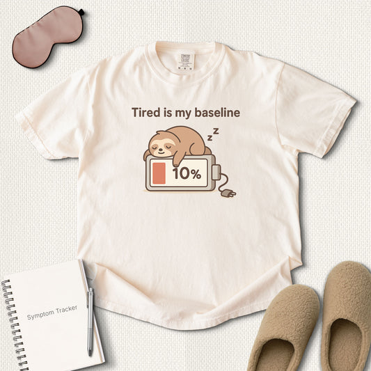 Tired is My Baseline T-Shirt