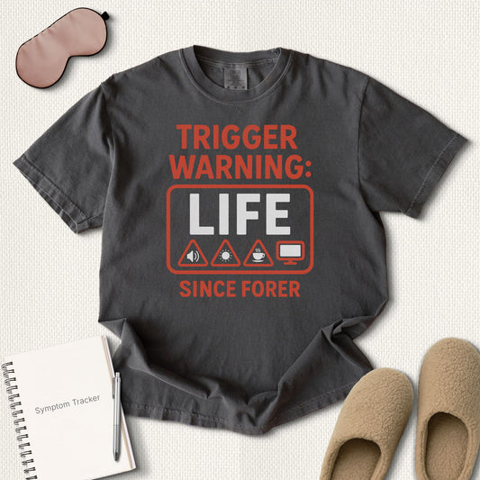 Trigger Warning Life T-Shirt
