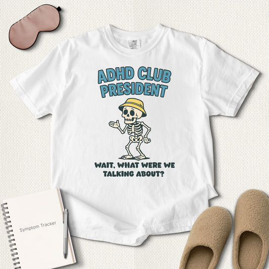ADHD Club President Skeleton T-Shirt