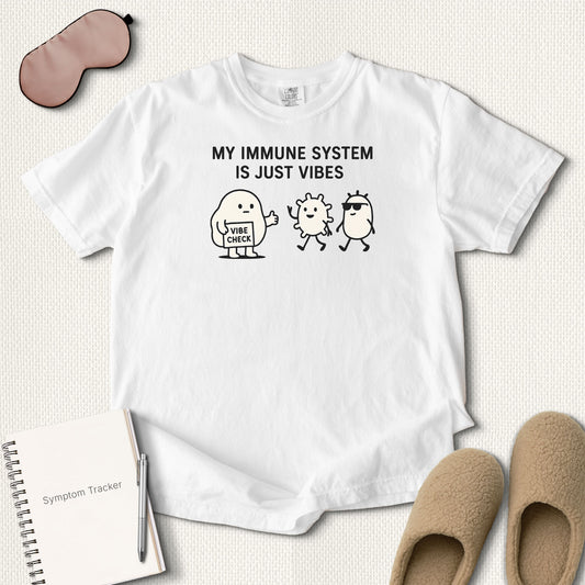 My Immune System Is Just Vibes T-Shirt